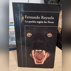 La Pasion Segun Las Fieras by Fernando Royuela